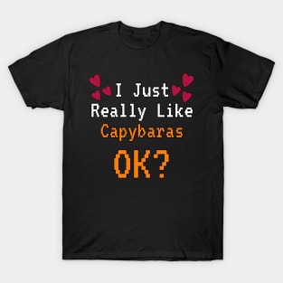 I Just Really Like Capybaras OK T-Shirt